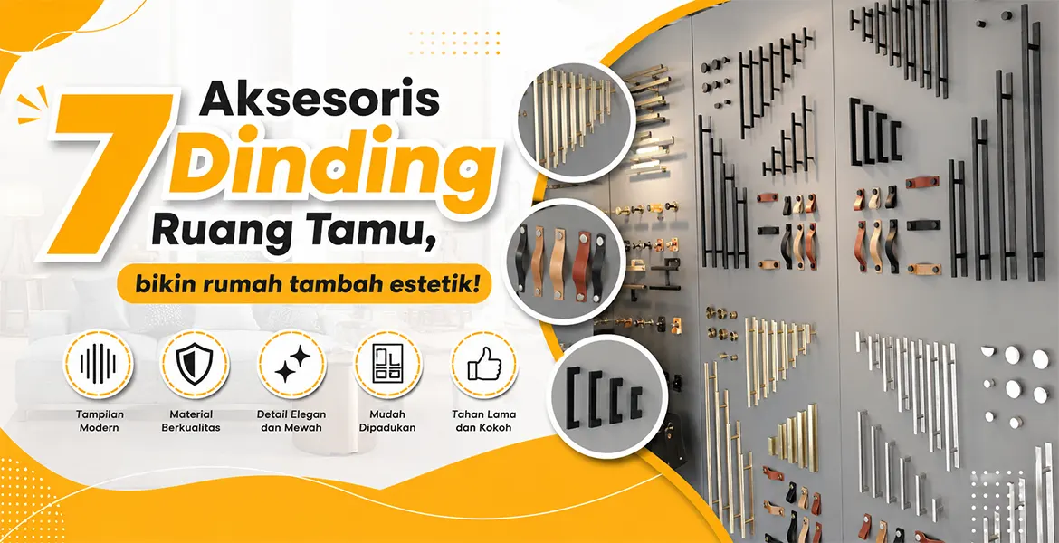 7 Aksesoris Dinding Ruang Tamu, bikin rumah tambah estetik!