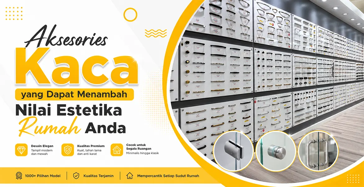 Aksesories Kaca yang Dapat Menambah Nilai Estetika Rumah Anda