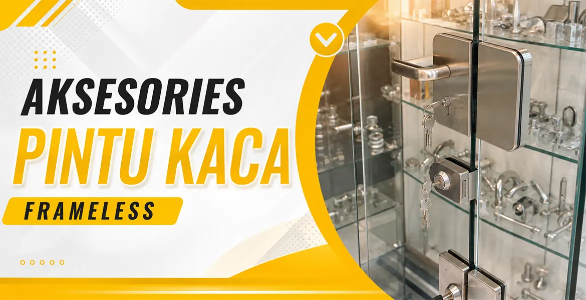 Aksesories Pintu Kaca Frameless