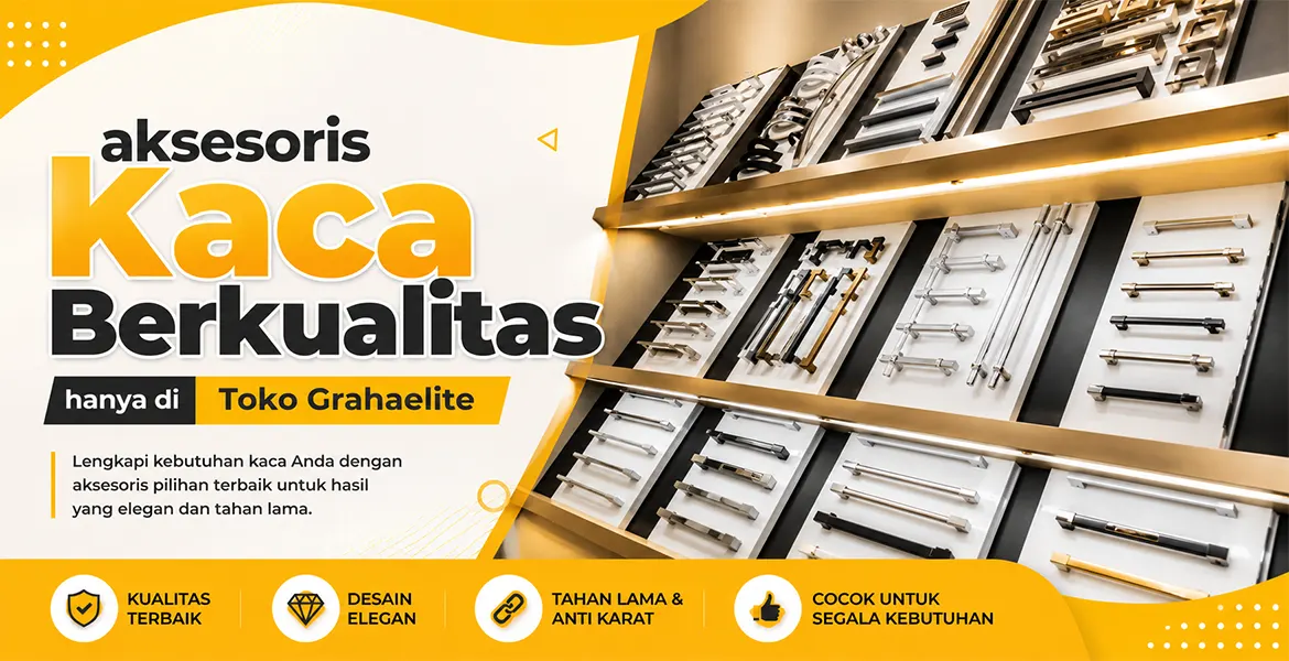 aksesoris Kaca Berkualitas hanya di Toko Grahaelite