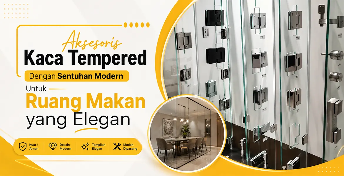 Aksesoris Kaca Tempered Dengan Sentuhan Modern Untuk Ruang Makan yang Elegan