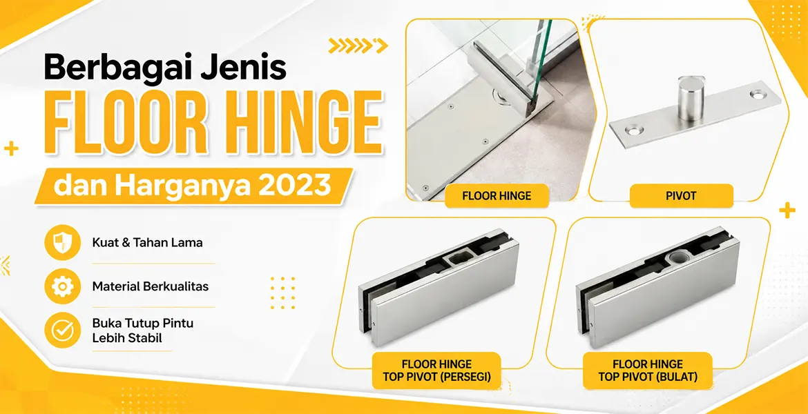 Berbagai Jenis Floor Hinge dan Harganya 2023