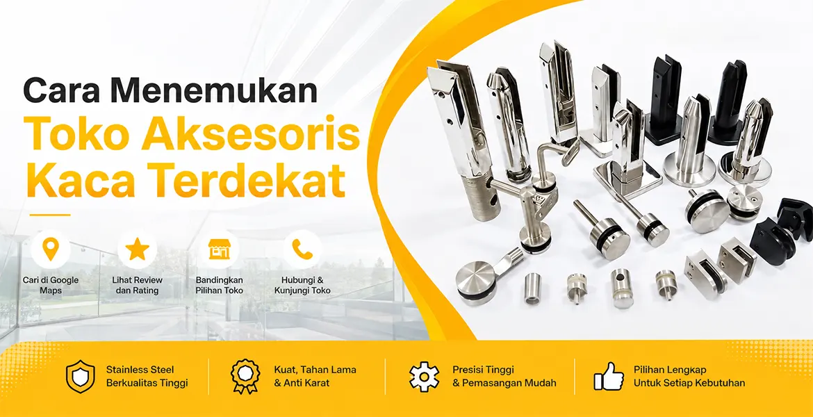 Cara Menemukan Toko Aksesoris Kaca Terdekat