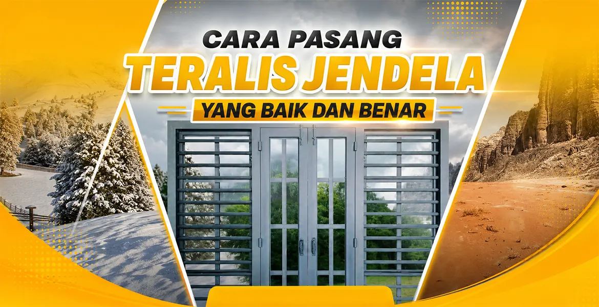 Cara Pasang Teralis Jendela Yang Baik Dan Benar