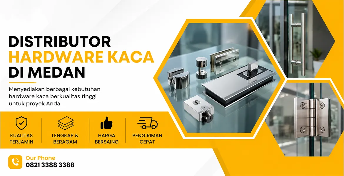 Distributor Hardware Kaca di Medan