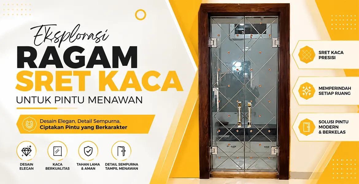 Eksplorasi Ragam Sret Kaca Untuk Pintu Menawan