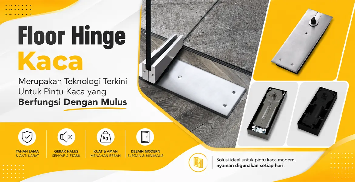 Floor Hinge Kaca Merupakan Teknologi Terkini Untuk Pintu Kaca yang Berfungsi Dengan Mulus
