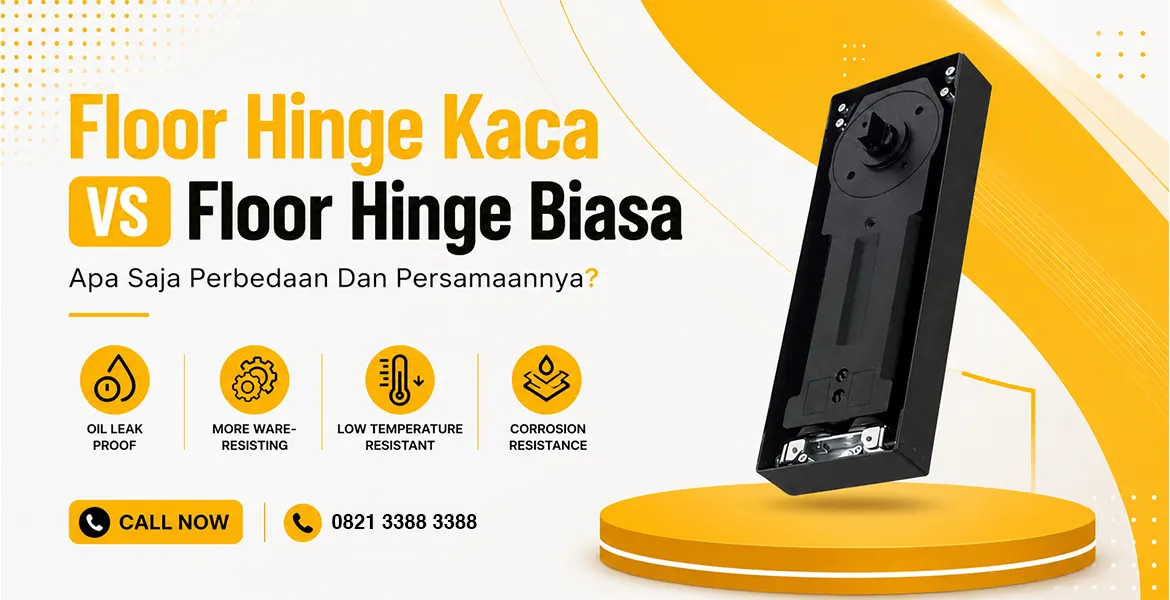 Floor Hinge Kaca VS Floor Hinge Biasa Apa Saja Perbedaan Dan Persamaannya?