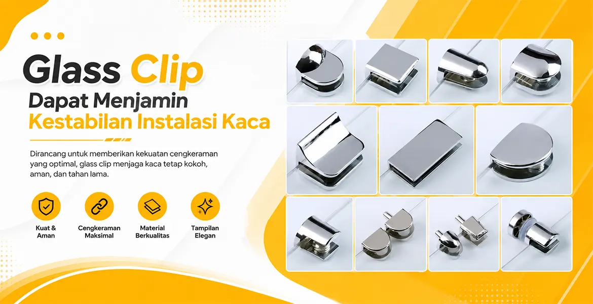 Glass Clip Dapat Menjamin Kestabilan Instalasi Kaca