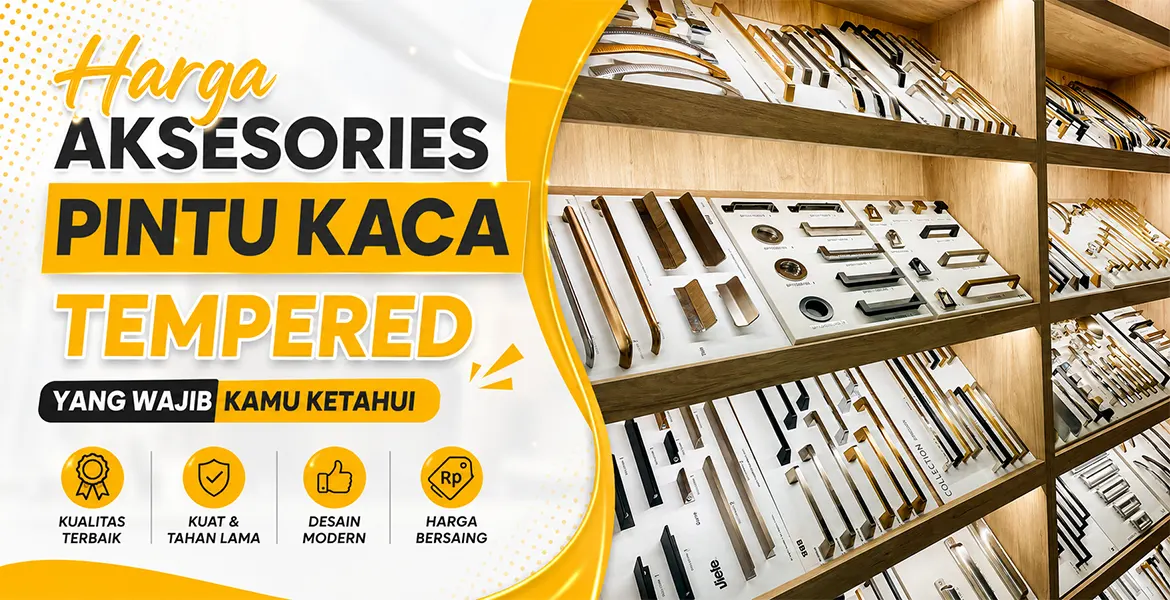 Harga Aksesories Pintu Kaca Tempered Yang Wajib kamu ketahui