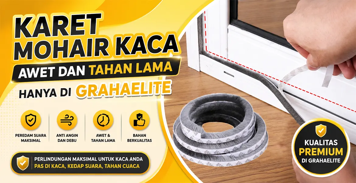 Karet Mohair Kaca Awet Dan Tahan Lama Hanya Di Grahaelite