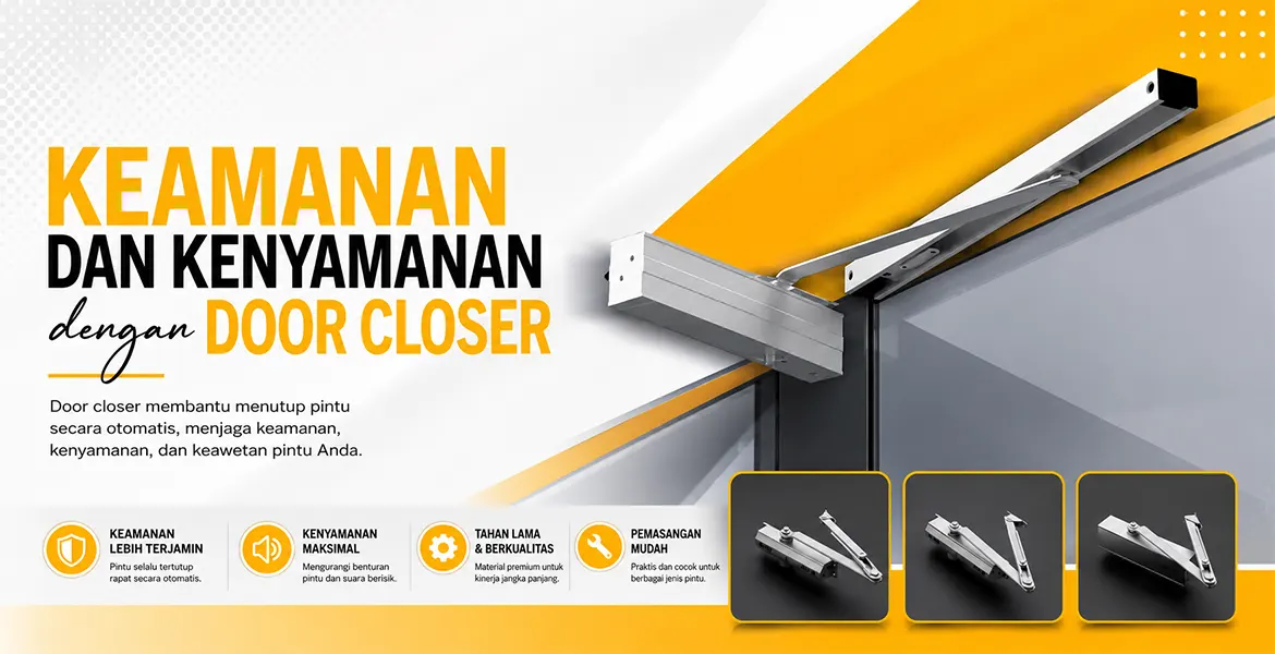 Keamanan dan Kenyamanan dengan Door Closer