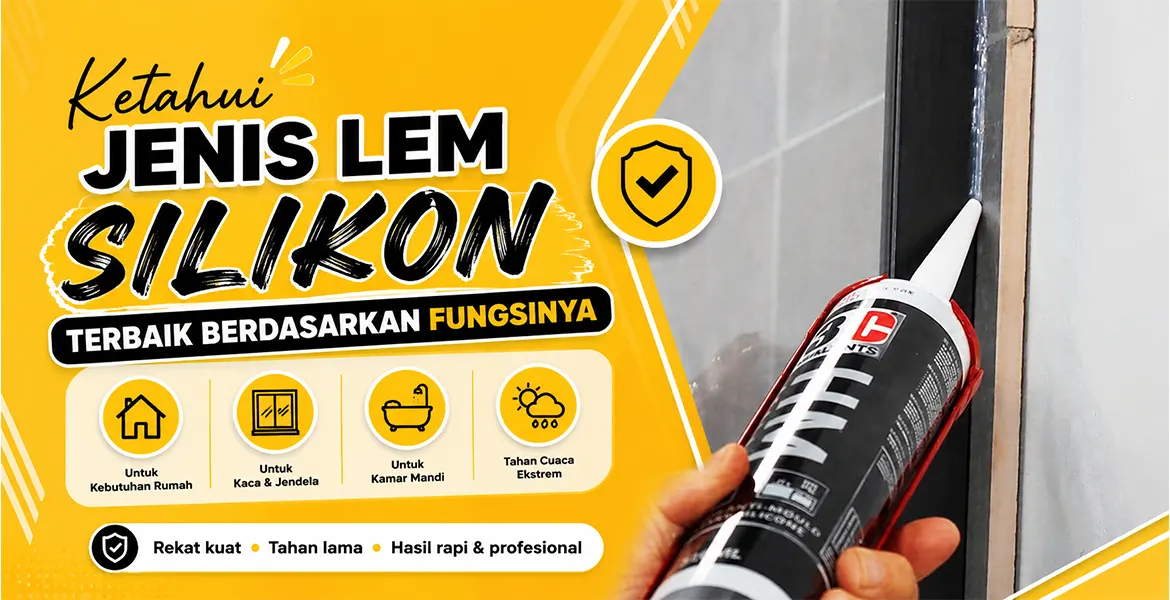 Ketahui jenis lem silikon terbaik berdasarkan fungsinya