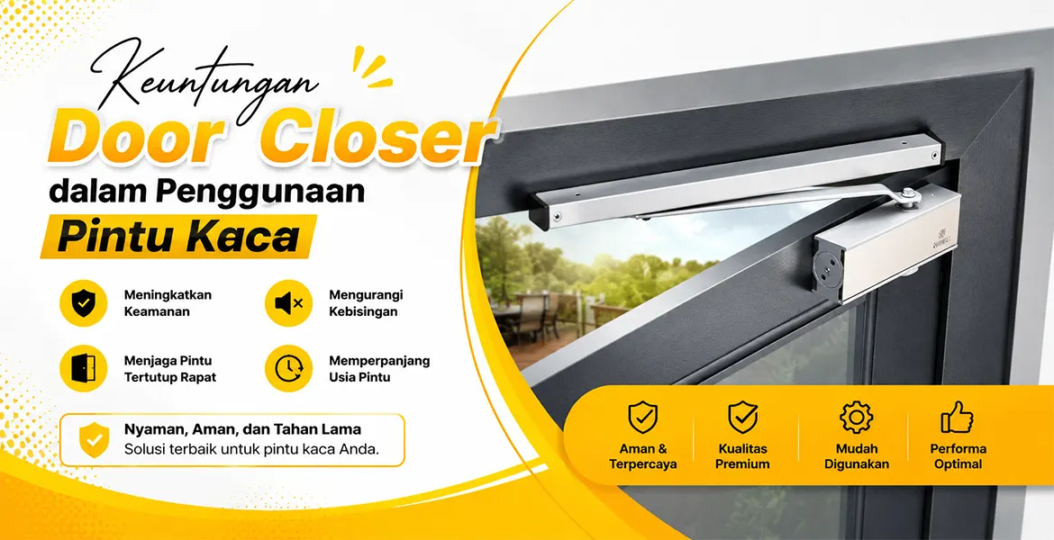 Keuntungan Door Closer dalam Penggunaan Pintu Kaca