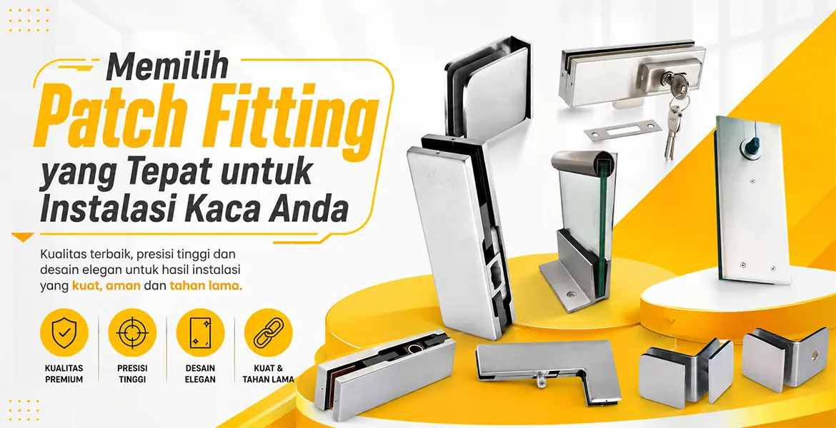 Memilih Patch Fitting yang Tepat untuk Instalasi Kaca Anda