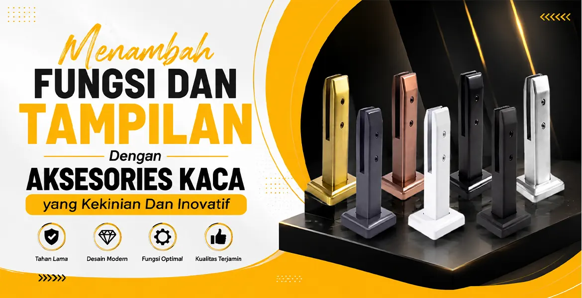 Menambah Fungsi Dan Tampilan Dengan Aksesories Kaca yang Kekinian Dan Inovatif