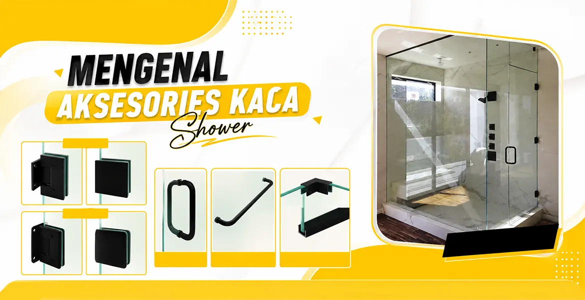 Mengenal Aksesories kaca Shower