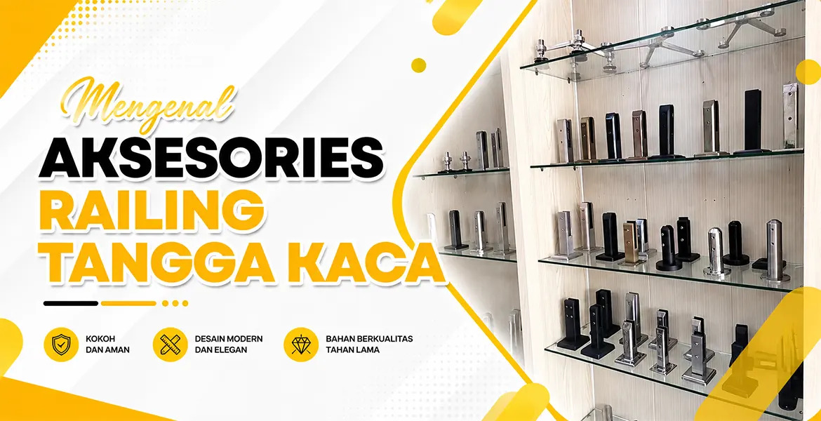 Mengenal Aksesories Railing Tangga Kaca