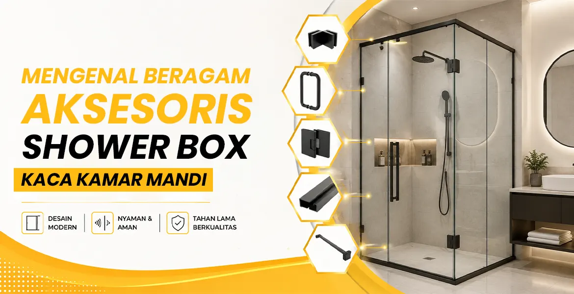 Mengenal Beragam Aksesoris shower Box Kaca Kamar Mandi