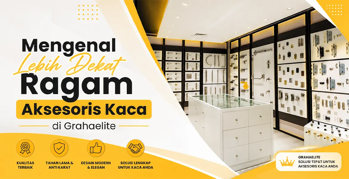 Mengenal Lebih Dekat Ragam Aksesoris Kaca di Grahaelite