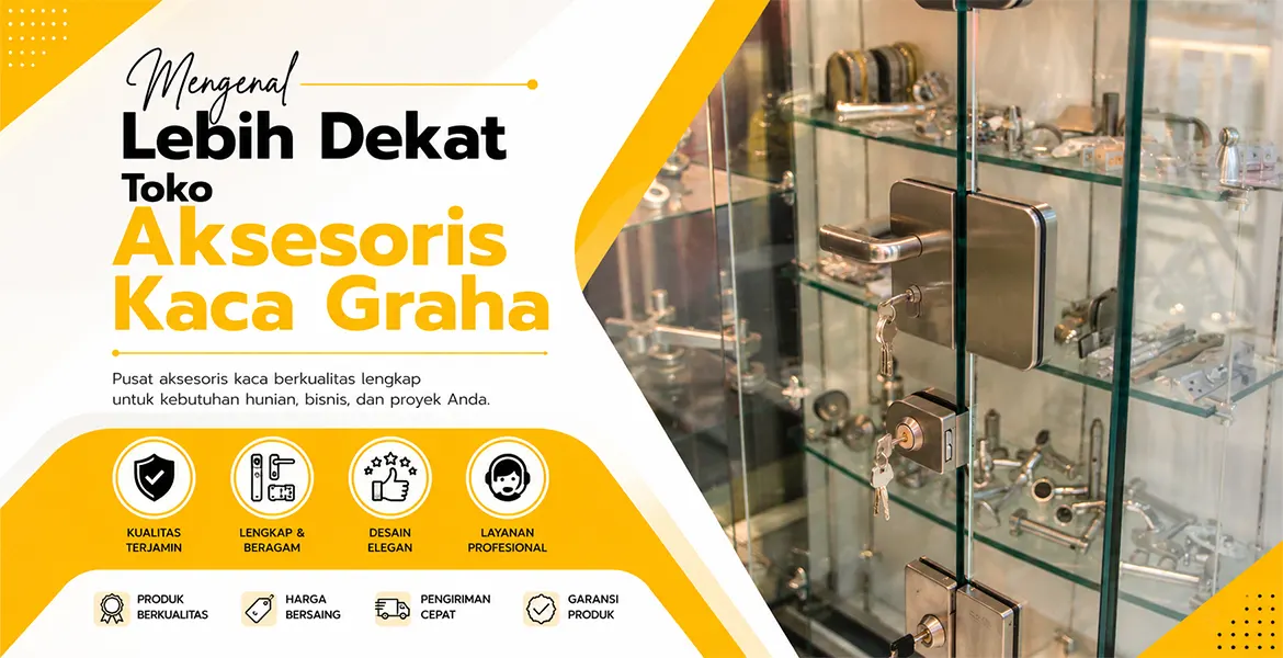 Mengenal Lebih Dekat Toko Aksesoris Kaca Graha