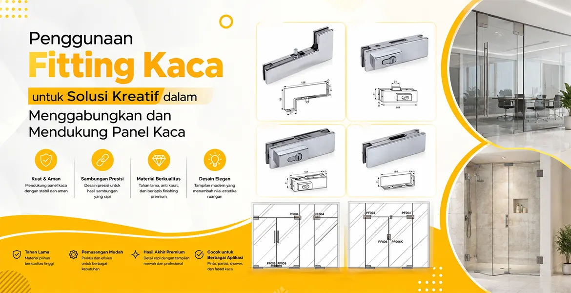 Penggunaan Fitting Kaca untuk Solusi Kreatif dalam Menggabungkan dan Mendukung Panel Kaca