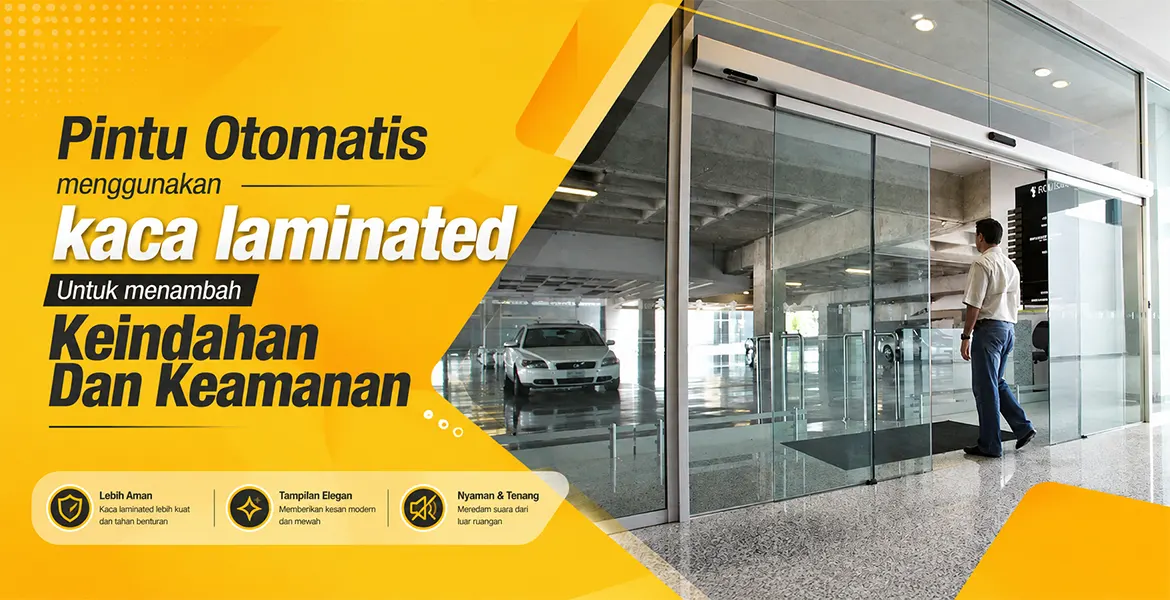 Pintu Otomatis menggunakan kaca laminated Untuk menambah Keindahan Dan Keamanan