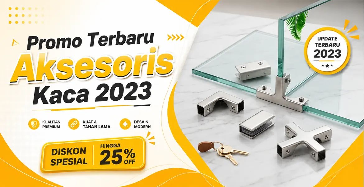 Promo Terbaru Aksesoris Kaca 2023