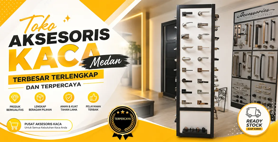 Toko Aksesoris Kaca Medan Terbesar Terlengkap dan Terpercaya
