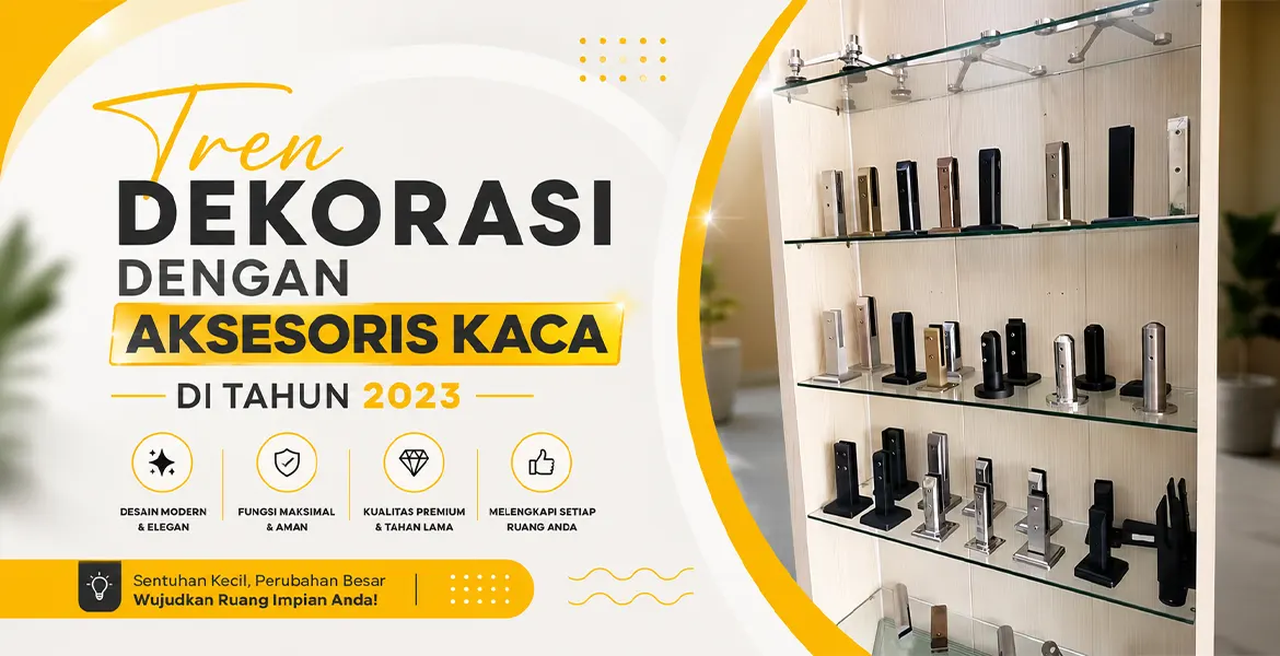 Tren Dekorasi Dengan Aksesoris Kaca Di Tahun 2023