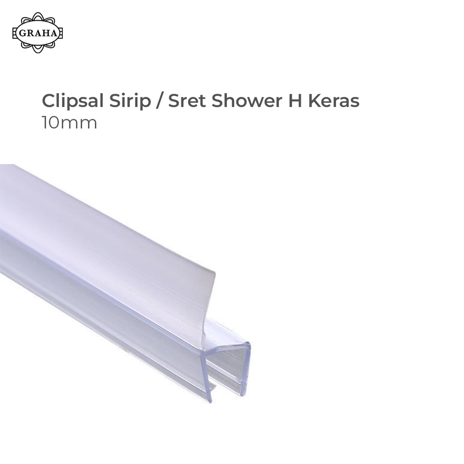 Clipsal Sirip/Sret Shower H Keras 10mm dan 12mm - 10mm