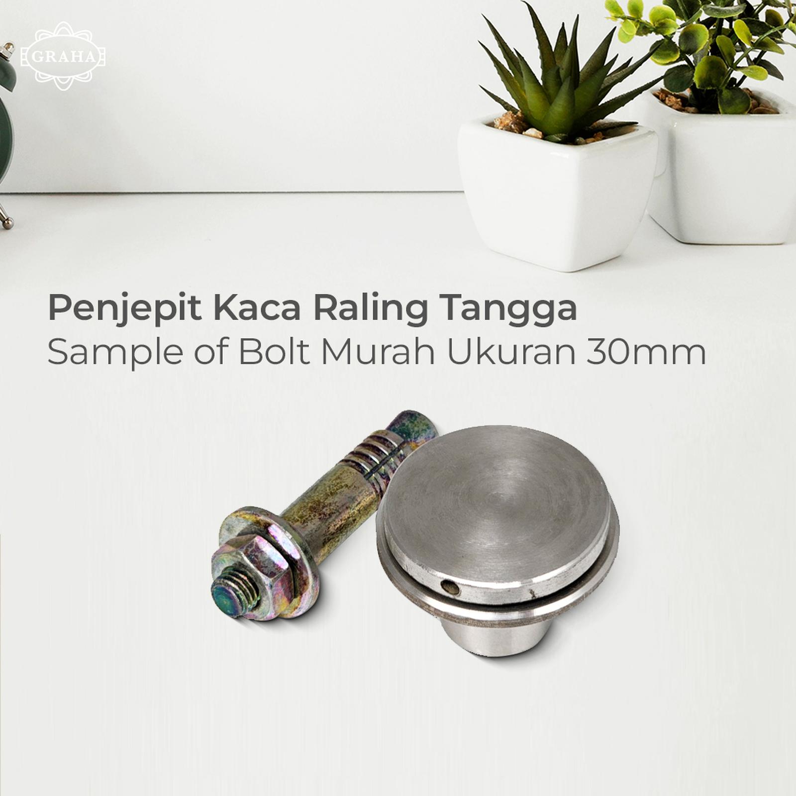 Penjepit Kaca Raling Tangga Sample of Bolt Murah Ukuran 30mm