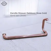 Handle Pintu Kaca Shower 15 x 45 dan 20 x 50 Dekkson Rose Gold - 15x45, Rose Gold