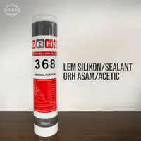 Lem Silikon Sealant GRH 368 Asam - Transparan, GRH 368 Asam