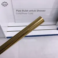 Pipa Bulat Stainless untuk Shower 3/4 Inci dan 1 Inci Chrome - Gold, 3m