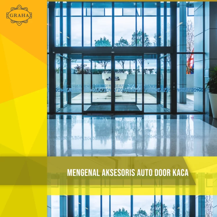Mengenal Aksesoris Auto Door Kaca
