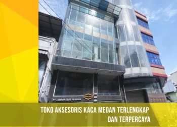 Toko Aksesories Kaca Medan Terbesar Terlengkap Terpercaya
