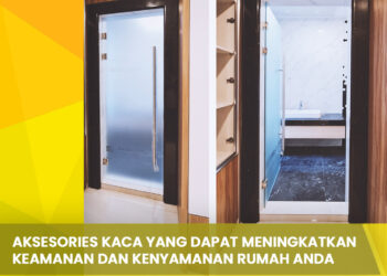 Aksesoris Kaca yang Dapat Meningkatkan Keamanan dan Kenyamanan Rumah Anda