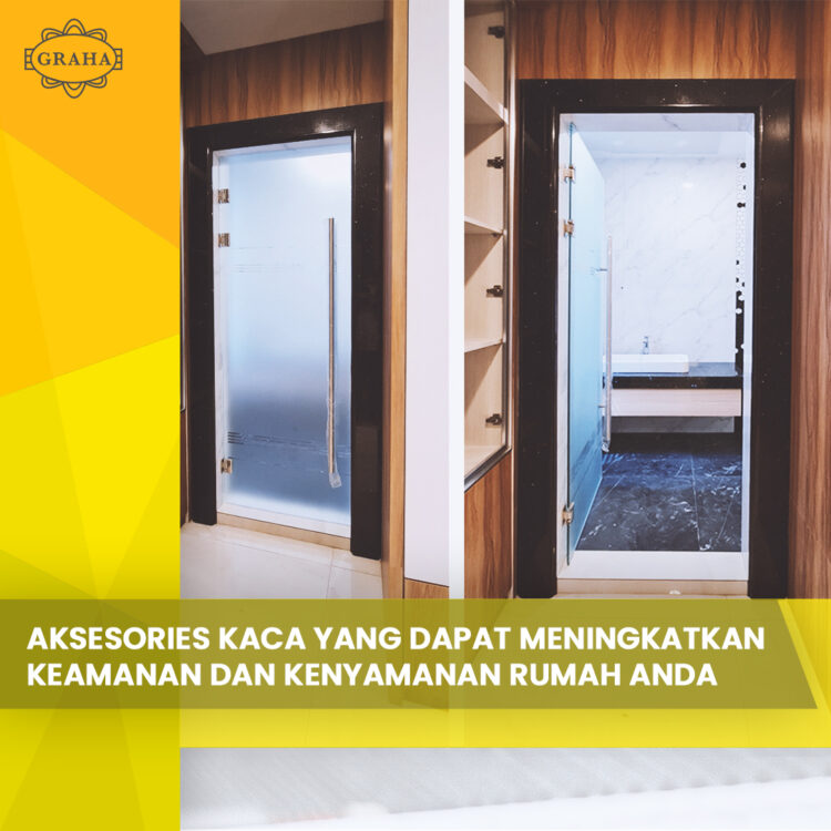 Aksesoris Kaca yang Dapat Meningkatkan Keamanan dan Kenyamanan Rumah Anda