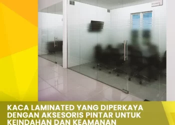 Kaca Laminated yang Diperkaya dengan Aksesoris Pintar untuk Keindahan dan Keamanan