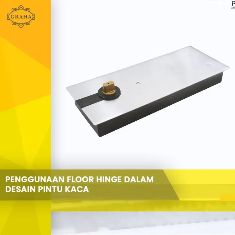 Penggunaan Floor Hinge Dalam Desain Pintu Kac