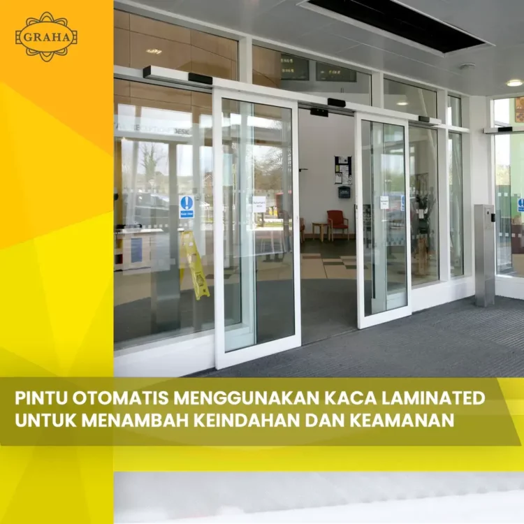 Pintu Otomatis menggunakan kaca laminated Untuk menambah Keindahan Dan Keamanan