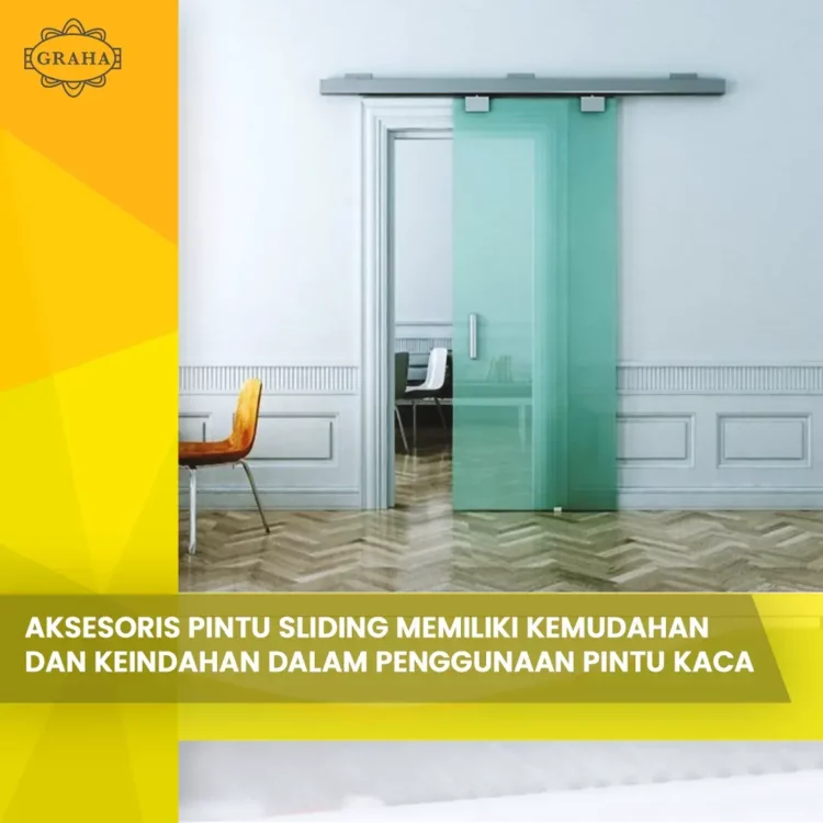 Aksesoris Pintu Sliding memiliki Kemudahan dan Keindahan dalam Penggunaan Pintu Kaca