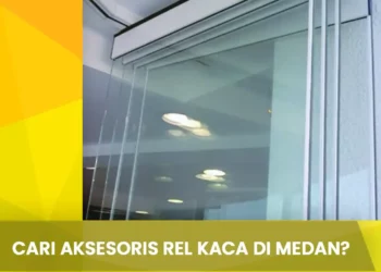 Cari Aksesoris Rel Kaca Di Medan?