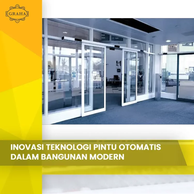Inovasi Teknologi Pintu Otomatis Dalam Bangunan Modern