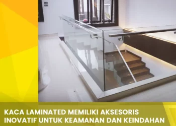 Kaca Laminated memiliki Aksesoris Inovatif untuk Keamanan dan Keindahan