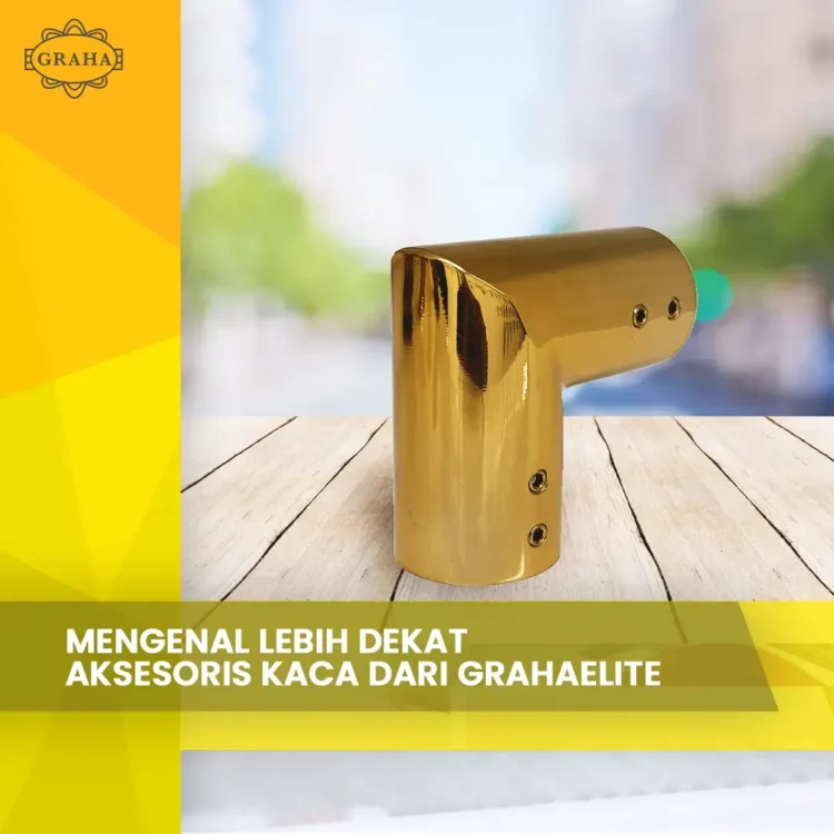 Mengenal Lebih Dekat Aksesoris Kaca dari Grahaelite