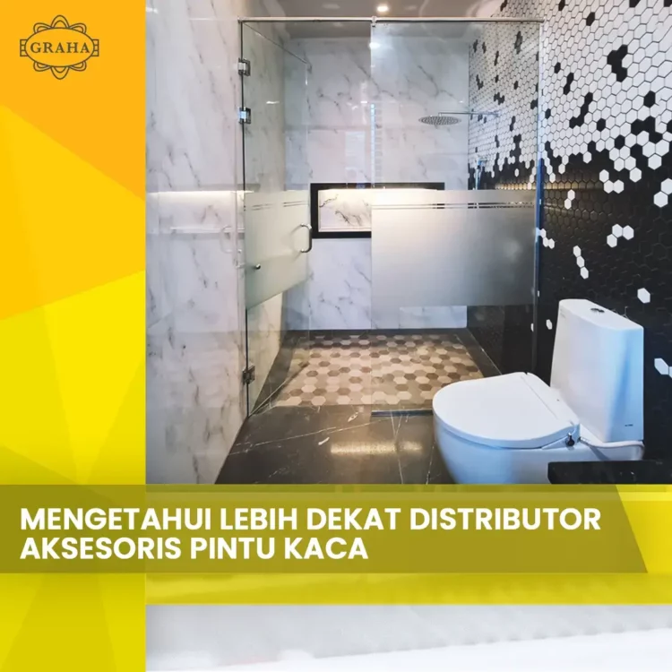 Mengetahui lebih Dekat Distributor Aksesoris Pintu Kaca