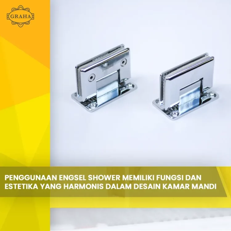 Penggunaan Engsel Shower memiliki Fungsi dan Estetika yang Harmonis dalam Desain Kamar Mandi