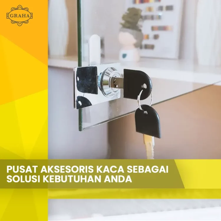 Pusat Aksesoris Kaca Sebagai Solusi Kebutuhan Anda